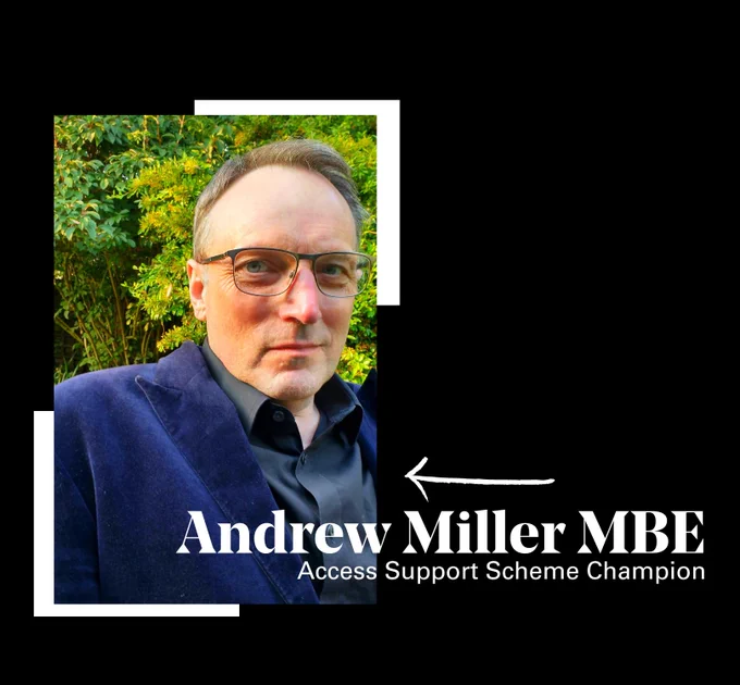 Image of Andrew Miller smiling towards the camera. He's wearing a blue velvet blazer and grey shirt and has glasses and short brown hair. Text on the right reads 'Andrew Miller MBE Access Support Champion'