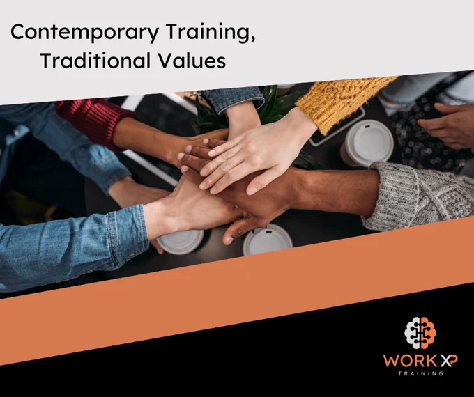 Slogan - Contemporary training, traditional values. Image of several people putting their hands together, with the Work XP Training logo.