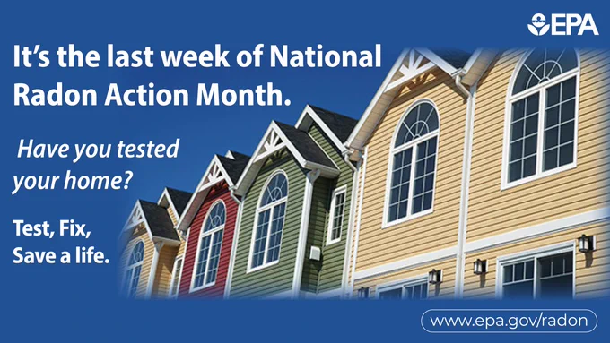 Photo of rowhouses. Text: It's the last week of National Radon Action Month. Have you tested your home Test, fix, save a life. www.epa.gov/radon