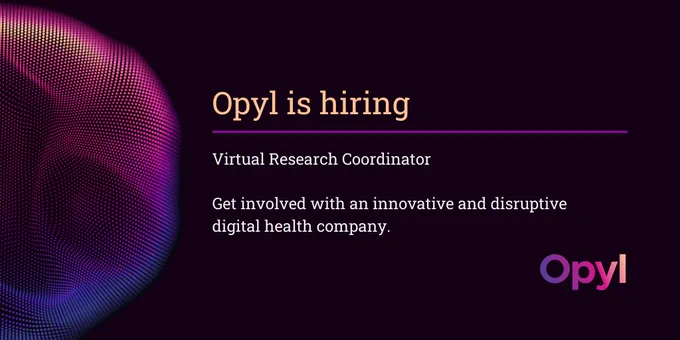 Opyl logo and gradient dots over a black background with text "Opyl is hiring virtual research coordinator" and "get involved with an innovative and disruptive digital health company"