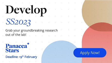 Panacea Stars SS2023 Deveop programme
Grab your groundbreaking research out the lab!
Deadline: 19 February
