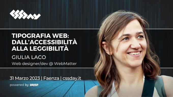 Presentazione talk di Giulia Laco al Cssday di Faenza del 31 marzo 2023. Titolo: Tipografia web: dall'accessibilità alla leggibilità