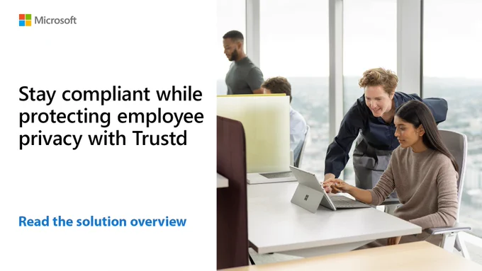 Employees working in an office. Text reads: Stay compliant while protecting employee privacy with Trustd. Read the solution overview.