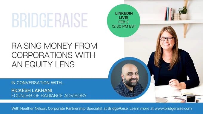 Image of Rickesh Lakhani and Heather Nelson promoting their LinkedIn Live on Feb 2nd and 12:30 pm. Raising Money From Corporations With an Equity Lens. 