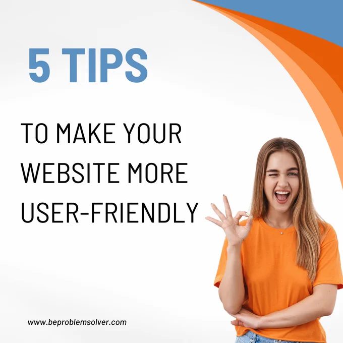 5 Tips to Make Your Website More User-Friendly