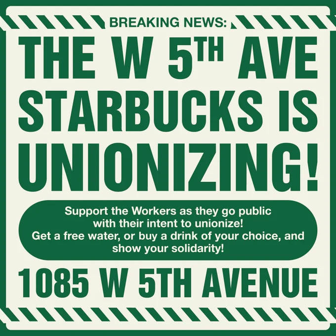 The West 5th Avenue Starbucks is unionizing. Green text on cream background announcing the union drive at the 1085 W 5th Avenue Starbucks in Columbus, Ohio, and asking for support and solidarity by shopping at the store, even to get a free water