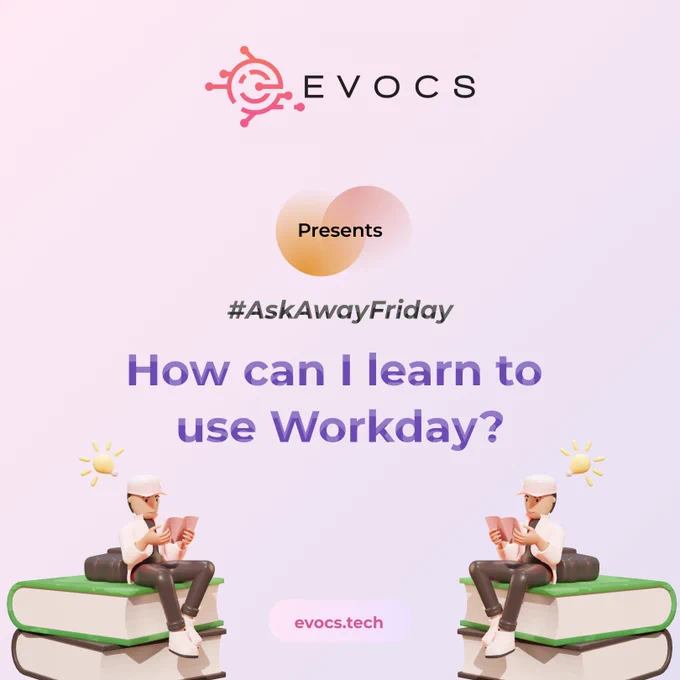 #AskAwayFriday with EVOCS - How can I learn to use Workday?