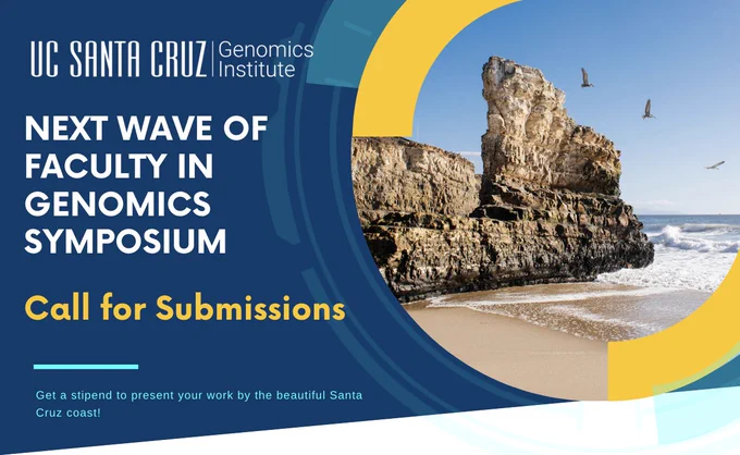 Text reads: UC Santa Cruz Genomics Institute Next Wave of Faculty in Genomics Symposium. Photo of a wave breaking on the beach on a clear day as birds circle.