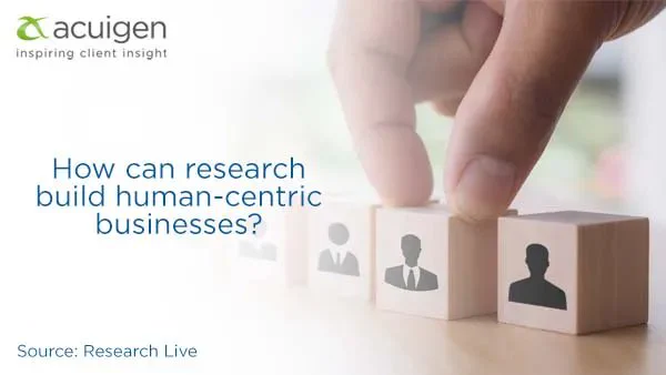 How can research build human-centric businesses?