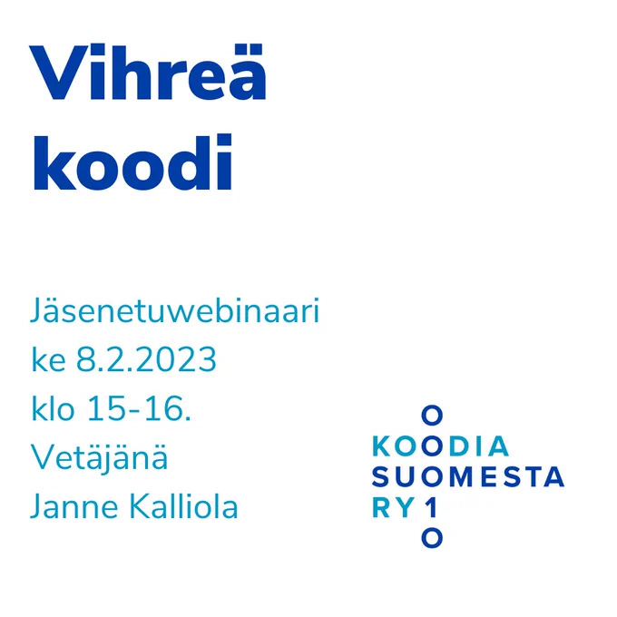 Vihreä koodi. Jäsenetuwebinaari ke 8.2.2023 klo 15-16. Vetäjänä Janne Kalliola.