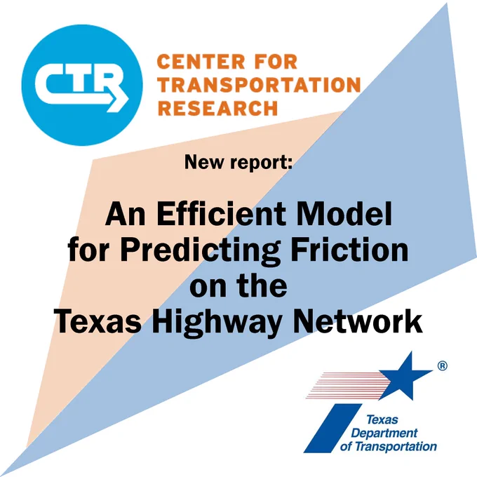 Graphic with Center for Transportation Research at UT Austin and Texas Dept of Transportation logos, reading New report: an efficient model for predicting friction on the Texas highway network.