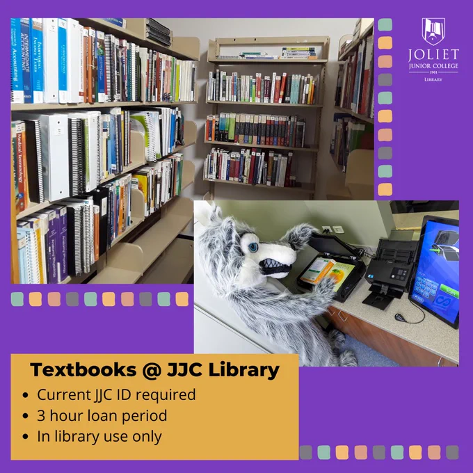 Photo of textbook collection at JJC Library and Wiley scanning reading assignment in the print room with text that reads: Textbooks at JJC Library. Current JJC ID required. 3 hour loan period. In library use only.