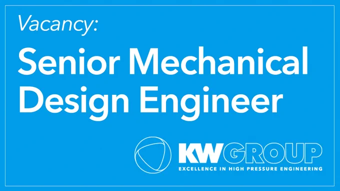 KW Group Ltd - Excellence in High Pressure Engineering - Senior Mechanical Design Engineer - Job Opportunity