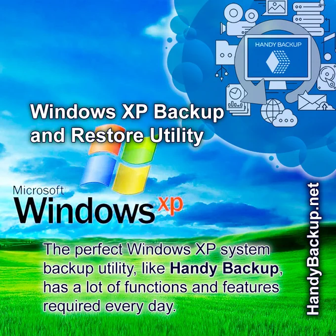 Windows XP Backup and Restore Utility -> HandyBackup.net