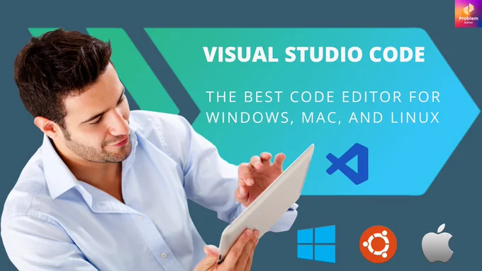 The Best Code Editor for Windows, Mac, and Linux: Visual Studio Code