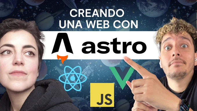 Título "Creando una web con Astro" con una imagen del espacio de fondo, Núria y Rafa en primer plano junto a los logos de React, Vue y JavaScript