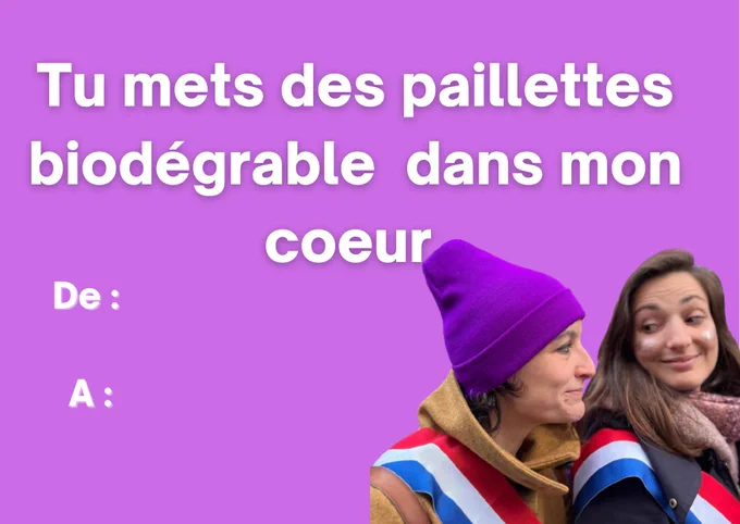 Carte de la saint Valentin avec un fond violet et une photo de Marie charlotte Garin et Mélanie Vogel de regardant et le texte suivant 
« Tu mets des paillettes biodégradable dans mon cœur »
« De :
A : »