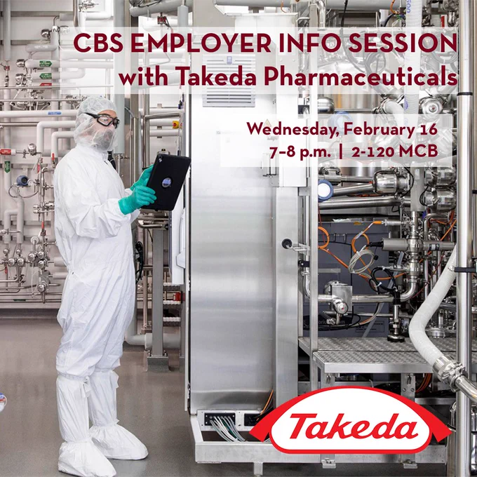 Person wearing PPE in a manufacturing setting.  Text overlay reads: CBS Employer Info Session with Takeda Pharmaceuticals | Wednesday, February 16 | 7-8 p.m. | 2-120 MCB