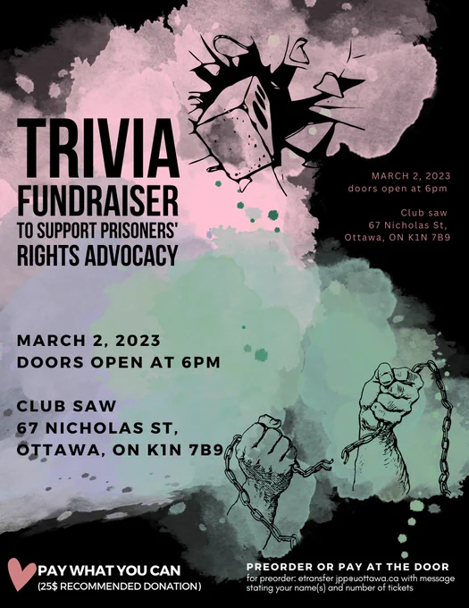 Please join us for a trivia fundraiser to raise funds to support prisoners' rights advocacy. The cost is a recommended $25.00 donation or pay what you can.
To guarantee your spot, purchase advance tickets by sending an e-transfer to jpp@uottawa.ca with a message stating the names of the people you'd like added to the guest list.
Proceeds of this event will be used to provide honorarium to people with lived experience of incarceration in order to guide litigation strategies and to pay for advocacy costs associated with CPEP campaigns.
The space is one level and the entrance is accessible via ramp. Gender neutral accessible washrooms are available on the main floor. Please feel free to DM us with accommodation needs.
