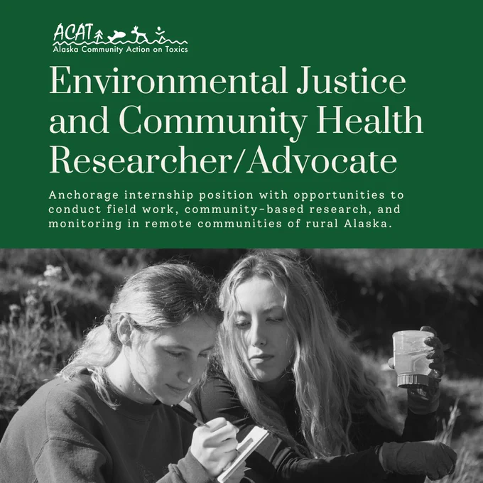 Environmental Justice and Community Health Researcher/Advocate

Anchorage internship position with opportunities to conduct field work, community-based research, and monitoring in remote communities of rural Alaska.