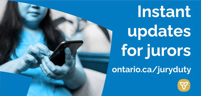 Instant updates for jurors  ontario.ca/juryduty