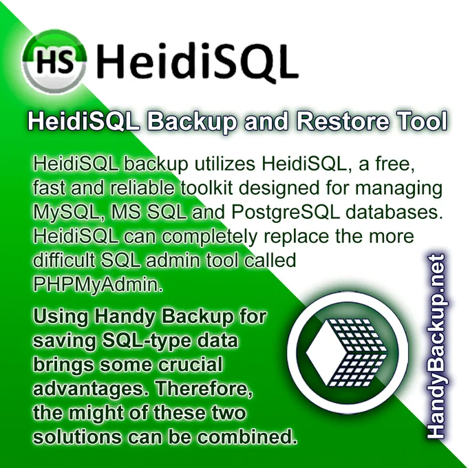 HeidiSQL Backup and Restore Tool -> HandyBackup.net