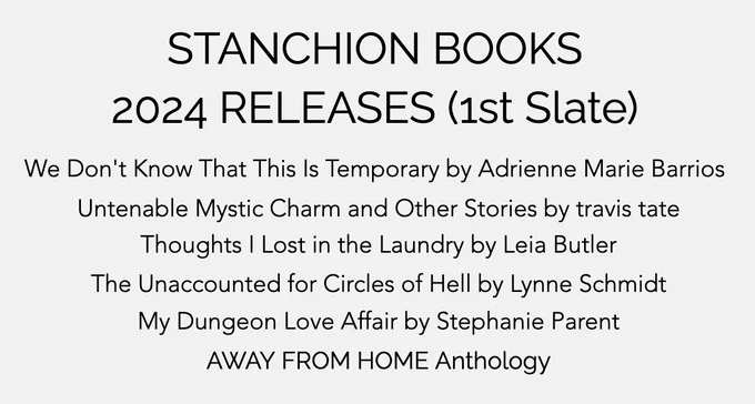 List of books Stanchion will publish in the first half of 2024. 