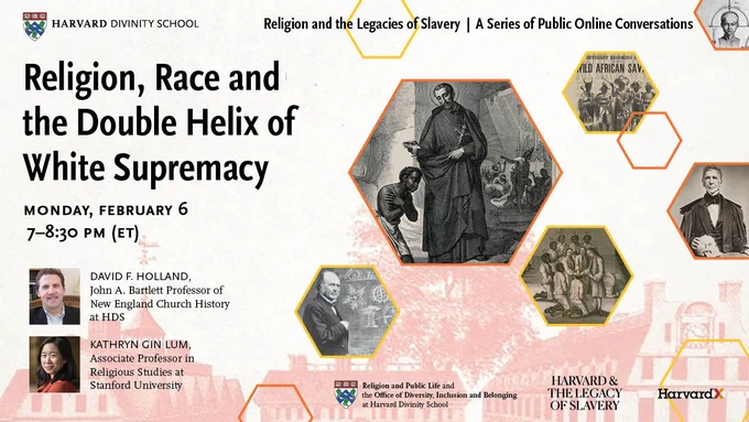 Religion, Race and the Double Helix of White Supremacy with Professor David Holland & Associate Professor Kathryn Gin Lum. Event occurs online from 7-8:30pm (ET).