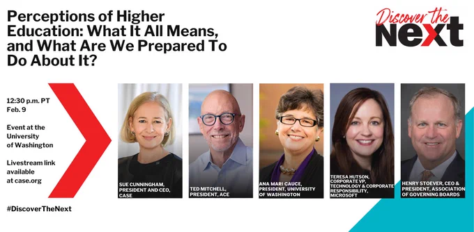 Perceptions of Higher Education: What It All Means and What Are We Prepared To Do About It? Livestream disussion Feb. 9, 2023. Hear from: Sue Cunningham, CASE; Ted Mitchell, American Council on Education; Ana Mari Cauce, University of Washington; Teresa Hutson, Microsoft; and Henry Stoever, AGB (Association of Governing Boards of Universities and Colleges).