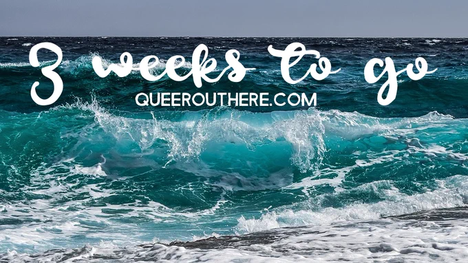 Choppy aqua breakers looking towards a deep blue horizon with the text: 3 weeks to go - queerouthere.com