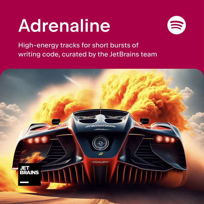 Adrenaline Playlist - High-energy tracks for short bursts of writing code, curated by the JetBrains team.