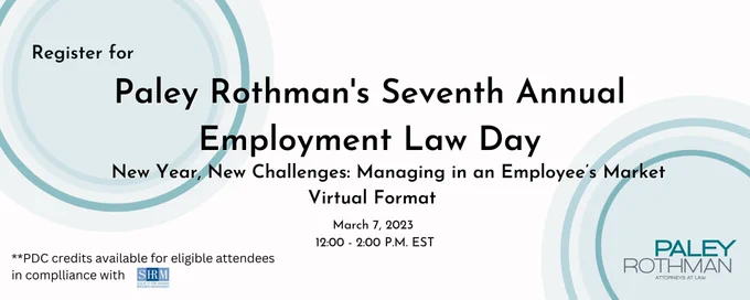 Are you ready for our Seventh Annual Employment Law Day - New Year, New Challenges: Managing in an Employee’s Market?

Attendees will be awarded TWO PDCs in compliance with SHRM.

For registration info & details about the presentation, please visit: http://ow.ly/2S4q50Msv0R