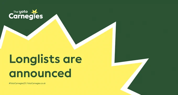 Typographic image reading 'Longlists are announced. #YotoCarnegies23'
