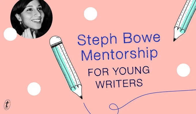A pink rectangle with the words 'Steph Bowe Mentorship for Young Writers' in blue text in the middle. A black and white photo of Steph smiling is on the top-left, with two pencil illustrations and circle art elements scattered around for visual interest.