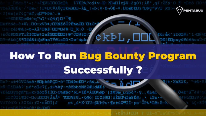 Run bug bounty program successfully with Pentabug