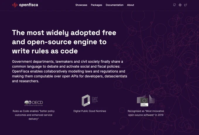 The most widely adopted free and open-source engine to write rules as code. Government departments, lawmakers and civil society finally share a common language to debate and activate social and fiscal policies: OpenFisca enables collaboratively modelling laws and regulations and making them computable over open APIs for developers, datascientists and researchers.