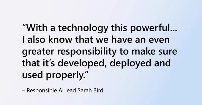 A quote from sarah bird that reads "With a technology this powerful...I also know that we have an even greater responsibility to make sure that it’s developed, deployed and used properly.” - Sarah bird