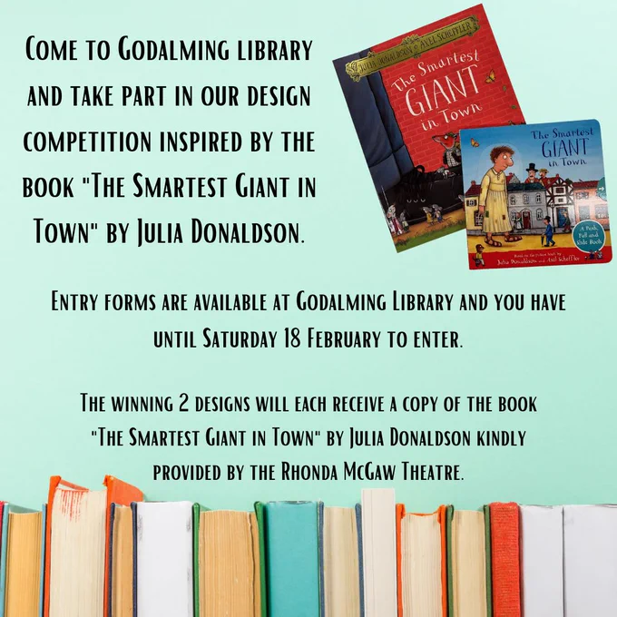 Come to Godalming library and take part in our design competition inspired by the book "The Smartest Giant in Town" by Julia Donaldson: "George the Giant has given away all his lovely new clothes to his animal friends, design something new for him to wear".

Entry forms are available at Godalming Library and you have until Saturday 18 February to enter.

The winning 2 designs will each receive a copy of the book "The Smartest Giant in Town" by Julia Donaldson kindly provided by the Rhonda McGaw Theatre.