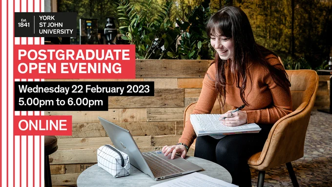 Postgraduate open evening Wednesday 22 February 2023 5.00 pm to 6.00pm Online. 