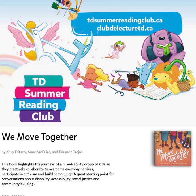 Top of image shows the TD Summer Reading Club logo featuring animals, kids, and magical creatures reading and playing. Below this logo shows the book We Move Together and a description of the book stating "This book highlights the journeys of a mixed-ability group of kids as they creatively collaborate to overcome everyday barriers, participate in activism and build community. A great starting point for conversations about disability, accessibility, social justice and community building." 