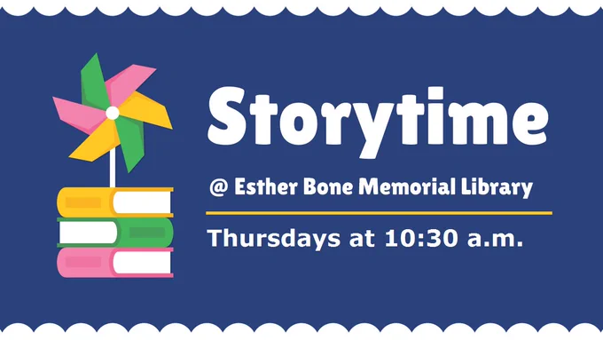banner promoting "Storytime at the Esther Bone Memorial Library: Thursdays at 10:30am" .... stack of books with pinwheel on top