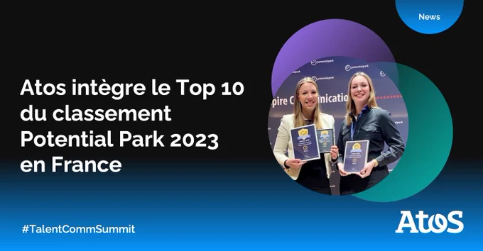 Photo de deux collaboratrices Atos
Texte sur le visuel : Atos intègre le Top 10 du classement Potential Park 2023 en France