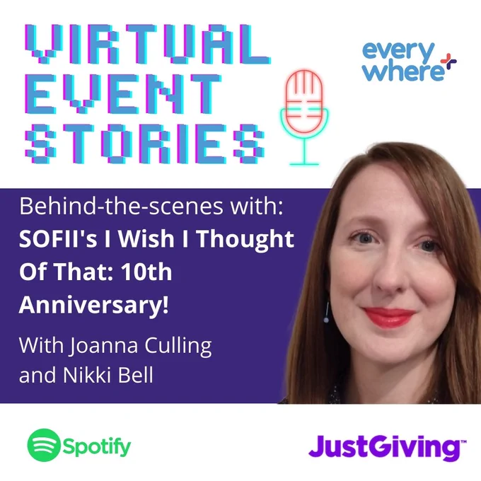 Virtual Event Stories. Behind the scenes with SOFII's I Wish I'd Thought of That: 10th anniversary. With Joanna Culling and Nikki Bell