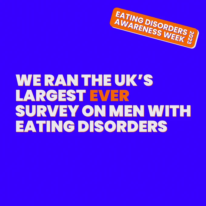 [Slide 1 of 5. A block bold blue background. In the top right hand corner there is an orange sticker with white writing, reading "Eating Disorders Awareness Week 2023". In the middle of the graphic, in white and orange writing, it says "we ran the UK's largest ever survey on men with eating disorders".]