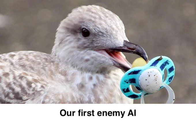 Baby seagull with pacifier, saying "our first enemy AI"