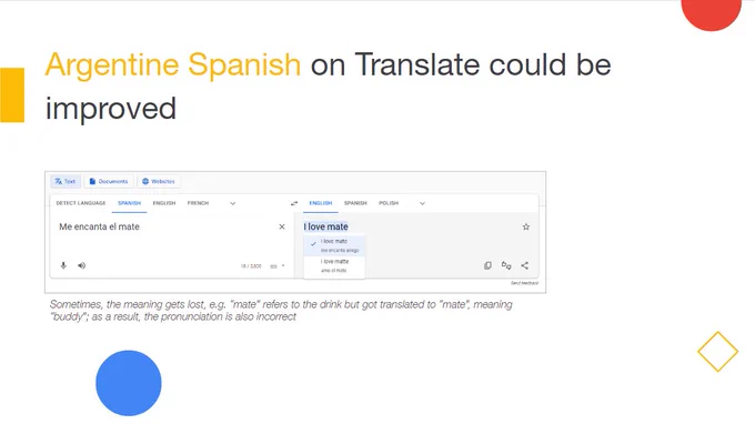 A Google slide that reads: Argentine Spanish on Translate could be improved with an example about mate.
