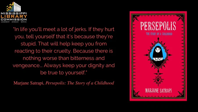 On the left of the graphic is a quote: "In life you'll meet a lot of jerks. If they hurt you, tell yourself that it's because they're stupid. That will help keep you from reacting to their cruelty. Because there is nothing worse than bitterness and vengeance... Always keep your dignity and be true to yourself." The quote is attributed to Marjane Satrapi from the book 'Persepolis: The Story of a Childhood.' On the right of the graphic is the cover of 'Persepolis' itself.