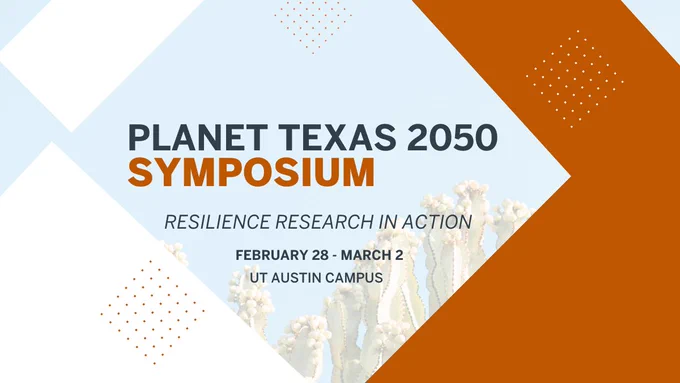 The Planet Texas 2050 Symposium brings together groups interested in research on climate resilience. Multiple presentation formats over many days bring together faculty, researchers, artists, and community members to build a community of collaborators to share more resilient communities throughout Texas and beyond.  

The image is a faded background of Joshua Trees with the words Planet Texas 2050 Symposium: Resilience Research in Action written. February 28 – March 2, UT Austin Campus. The logo is a Texas outline with the words Planet Texas 2050 written in the middle.  