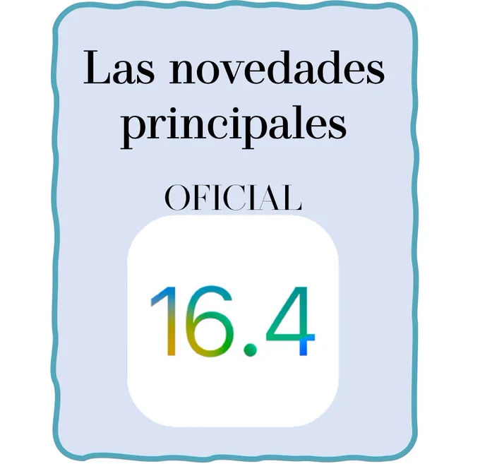 Las novedades principales. [Imagen] iOS 16.4