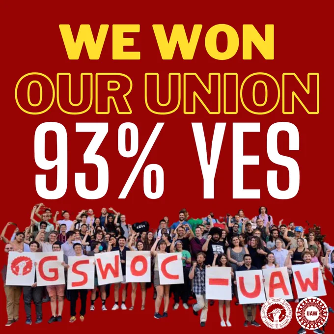 Graphic with red background and yellow text which reads, WE WON OUR UNION, 93% YES. There is a photo of a large crowd of USC Graduate Student Workers holding signs which spell out GSWOC-UAW.